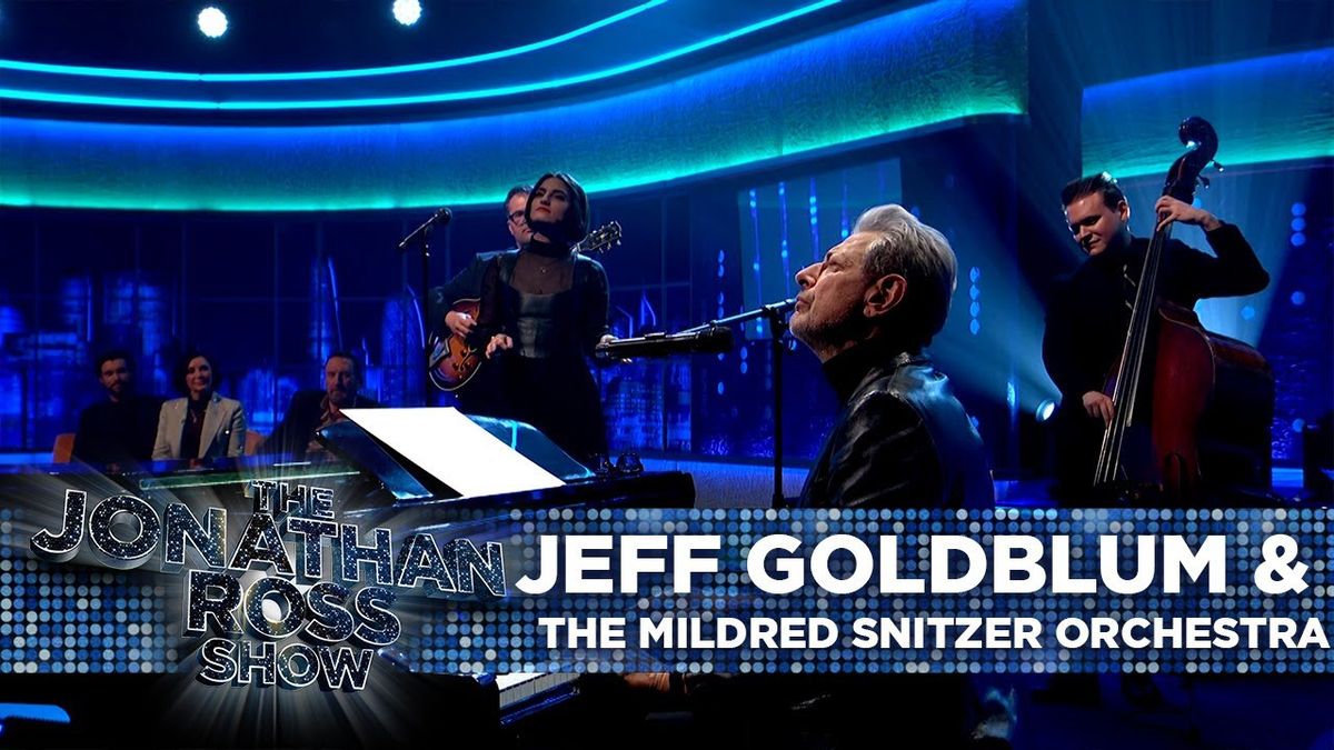 Jeff Goldblum & The Mildred Snitzer Orchestra