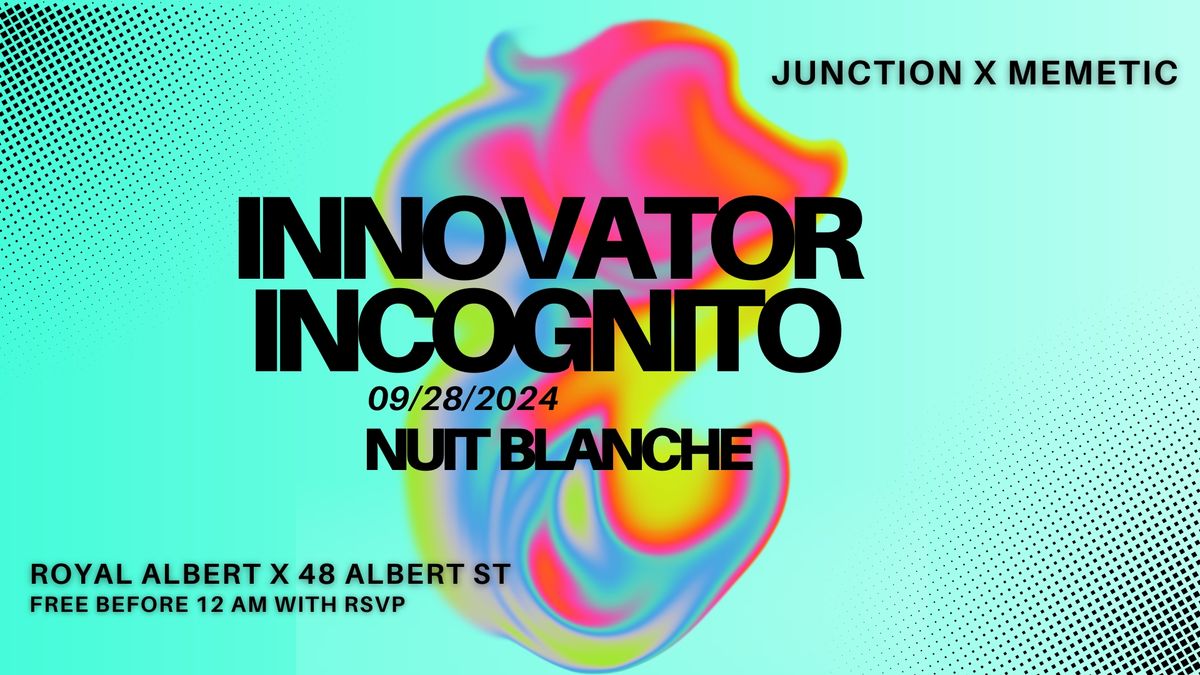 NUIT BLANCHE'24: Innovator Incognito (An evening of Electronic Music and Arts)