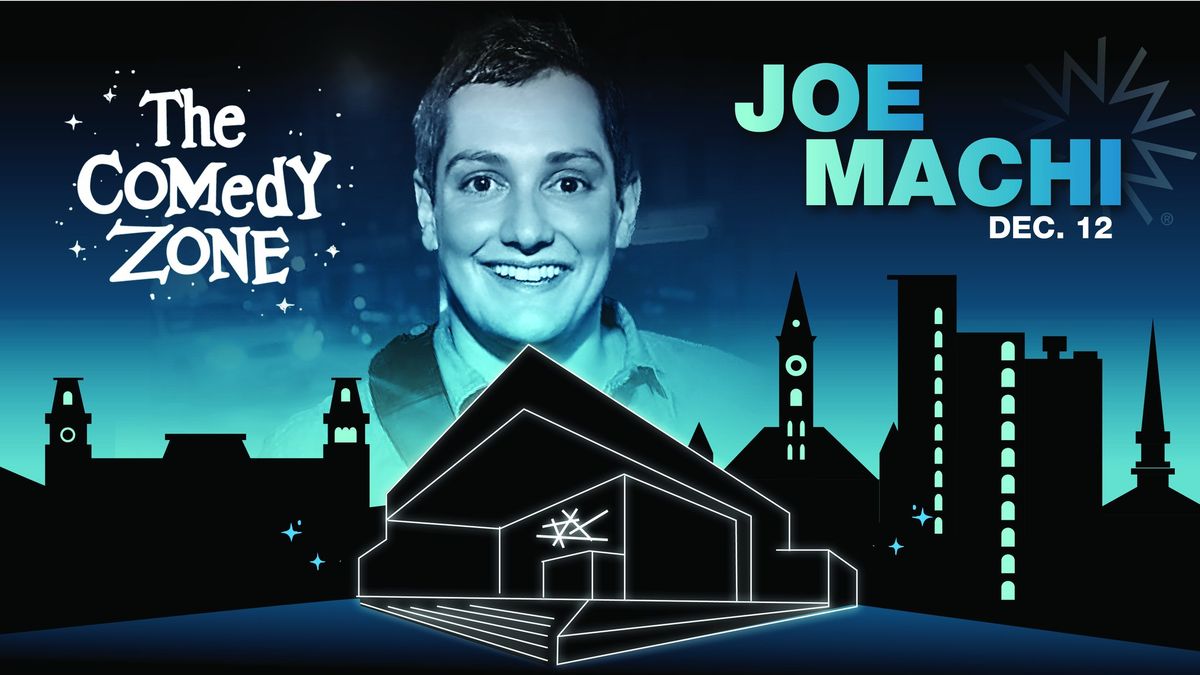 The Comedy Zone: Joe Machi