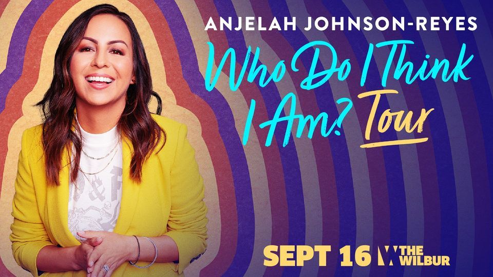 Anjelah Johnson-Reyes: Who Do I Think I Am? Tour