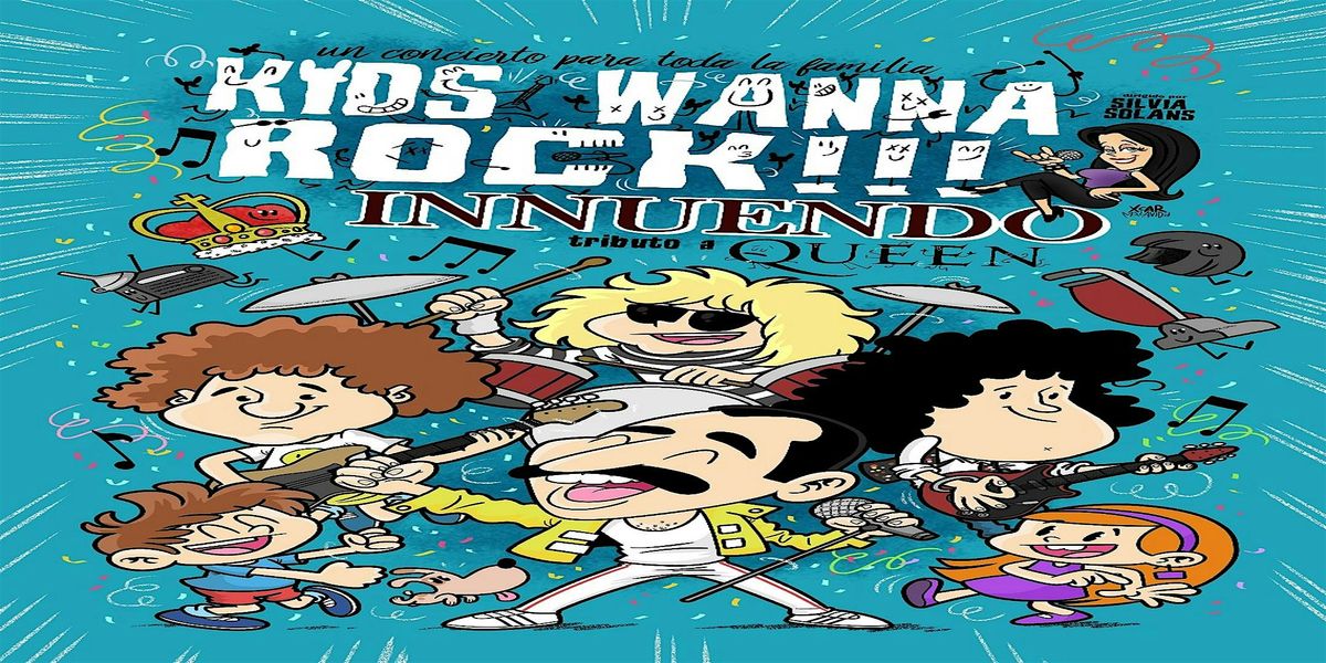 KIDS WANNA ROCK "QUEEN"