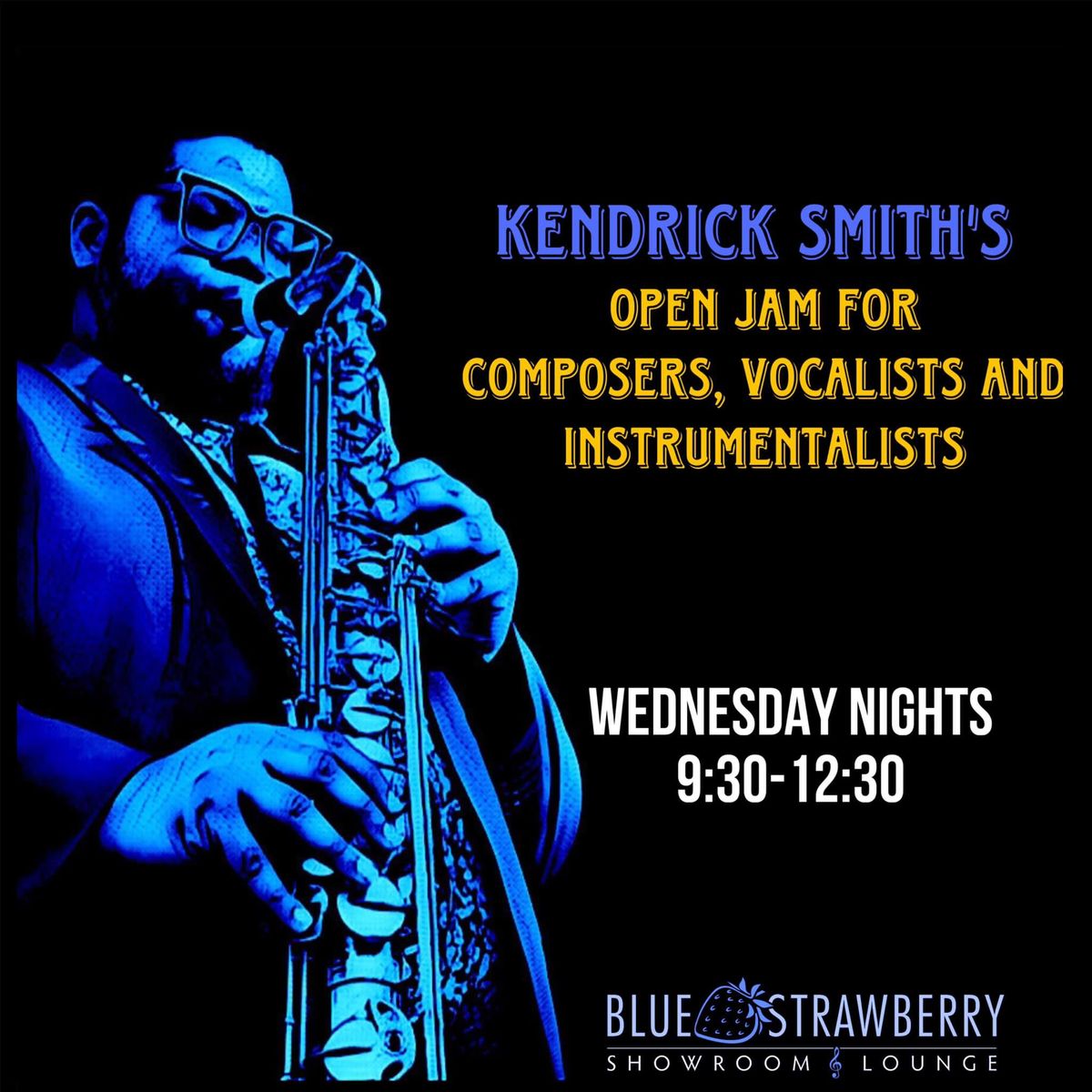 Kendrick Smith's Open Jam for Composers, Vocalists and Instrumentalists - Every Wednesday