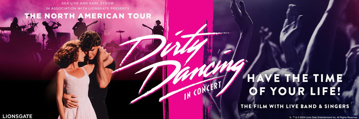 Dirty Dancing in Concert at Smart Financial Centre