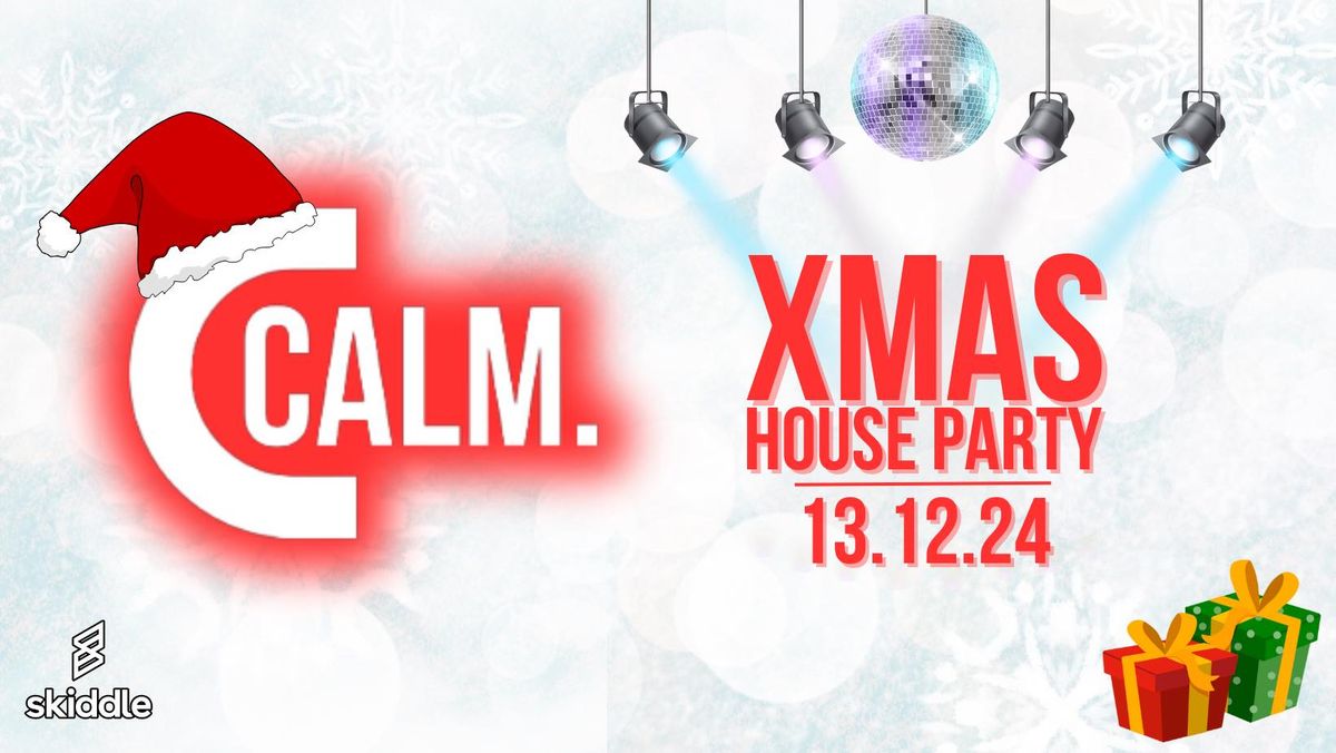 CALM - Xmas House Party