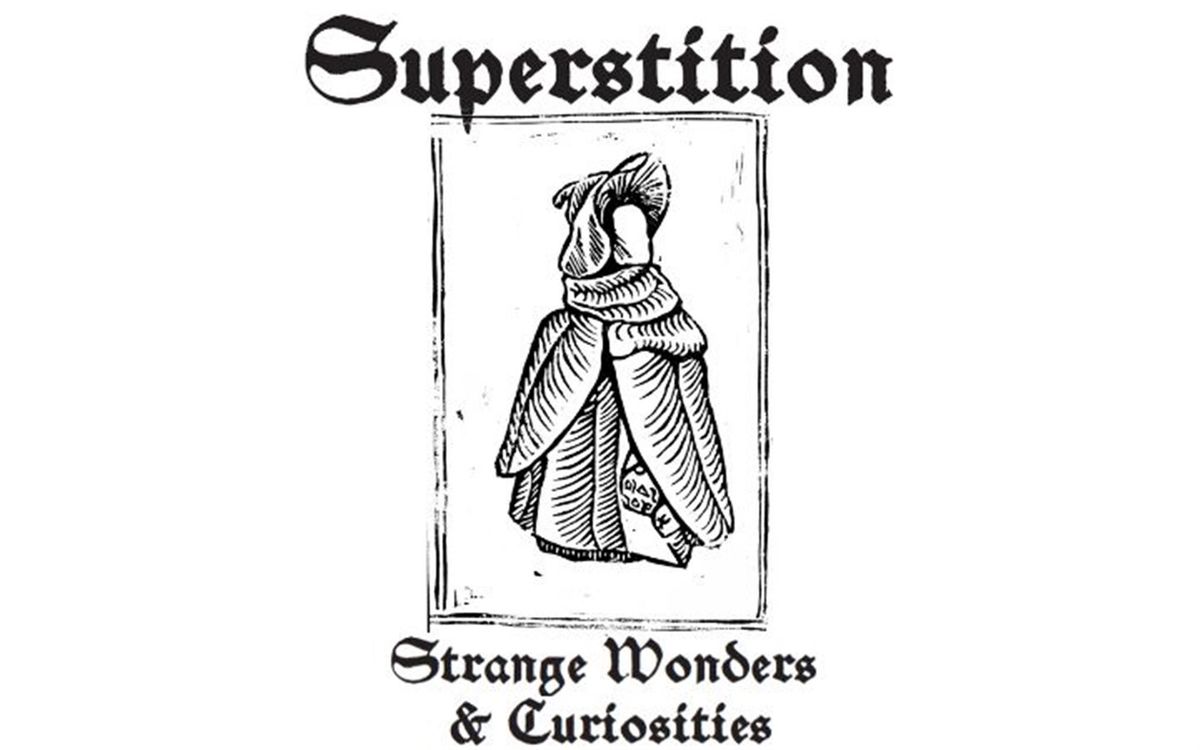 Superstition: Strange Wonders & Curiosities