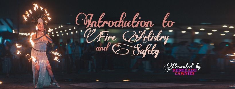 Introduction to Fire Artistry and Safety (January 2025)