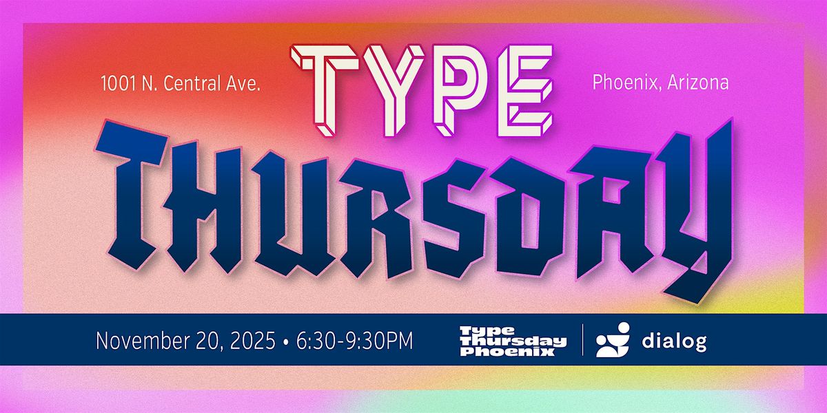 Type Thursday PHX: Connect, Learn & Grow with Fellow Designers