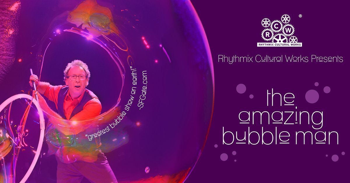 The Amazing Bubble Man (3:00PM)