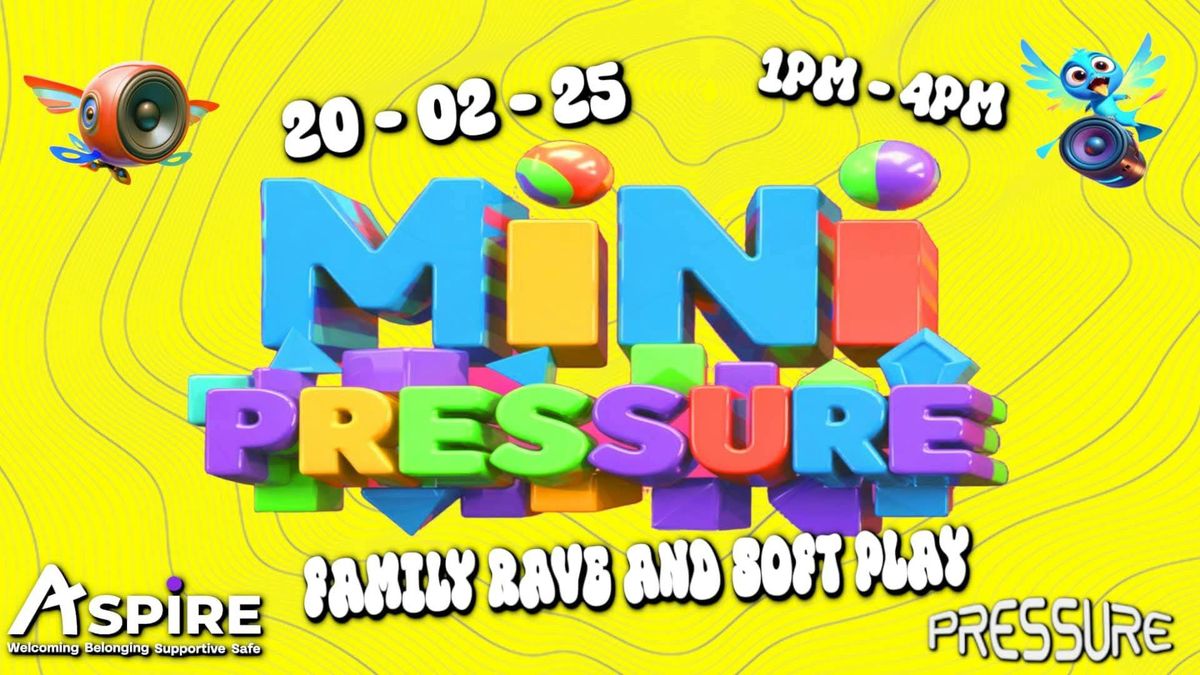 Mini Pressure - Family D&amp;B \/ House Rave with Softplay