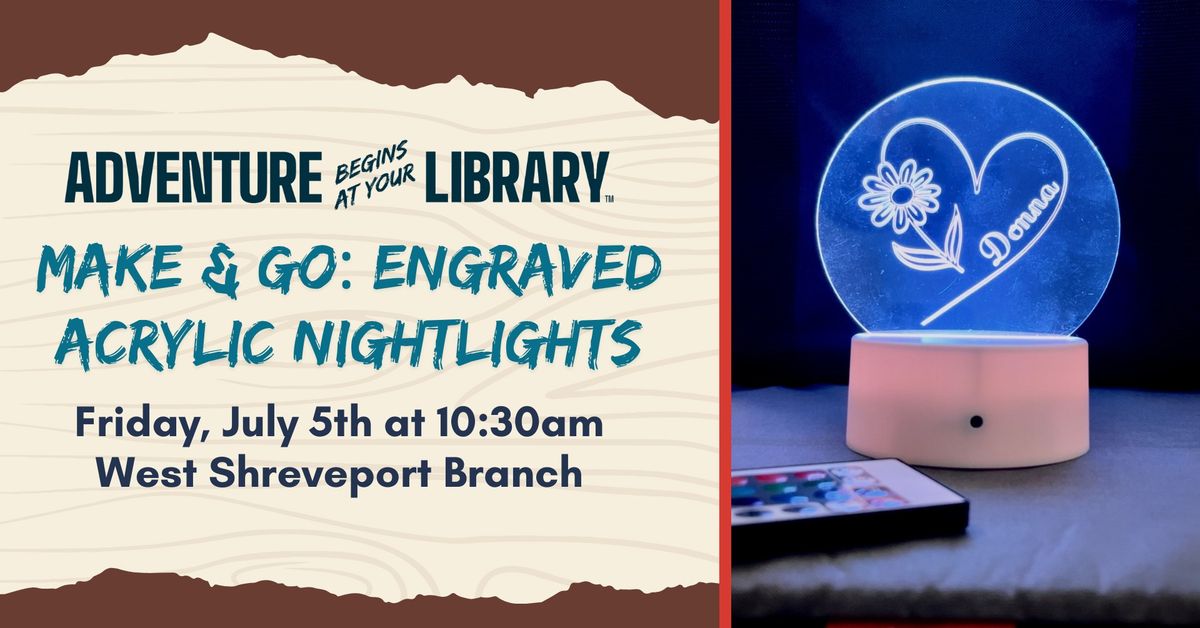 Make&Go: Engraved Acrylic Nightlights at the West Shreveport Branch