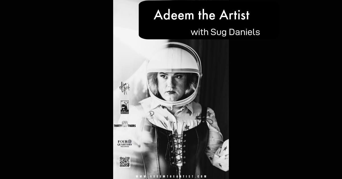 Adeem the Artist with Sug Daniels