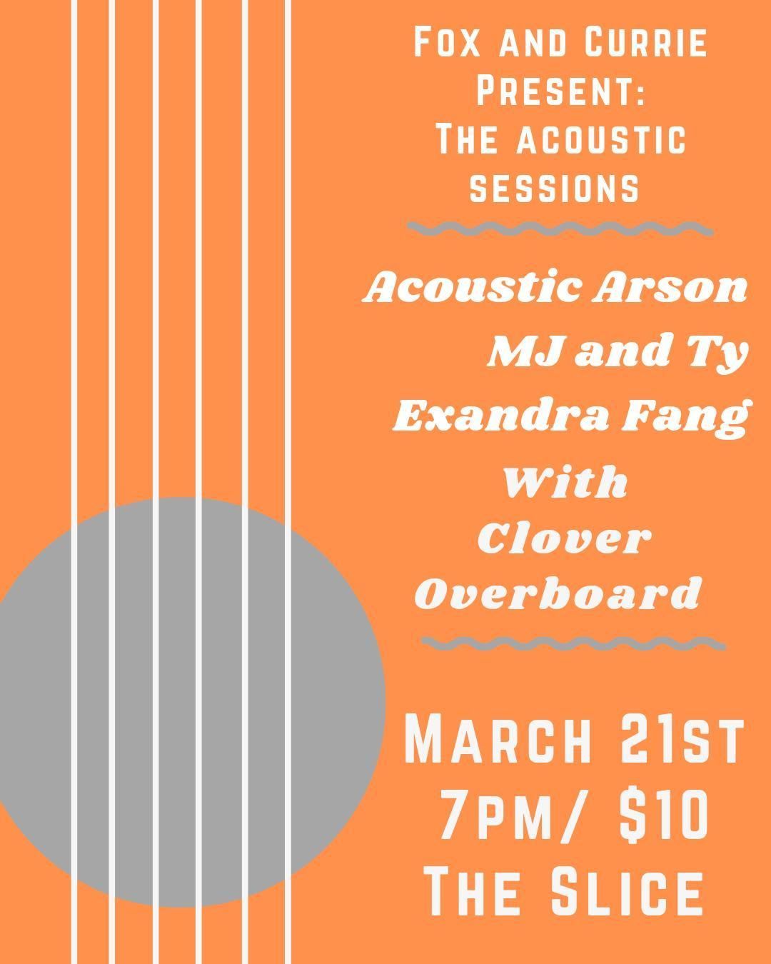 The Acoustic Sessions with Exandra Fang Acoustic Arson MJ and Ty and Clover Overboard