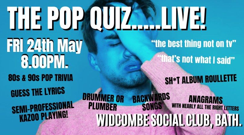 The Pop Quiz Live....1000 quizzers can't be wrong.