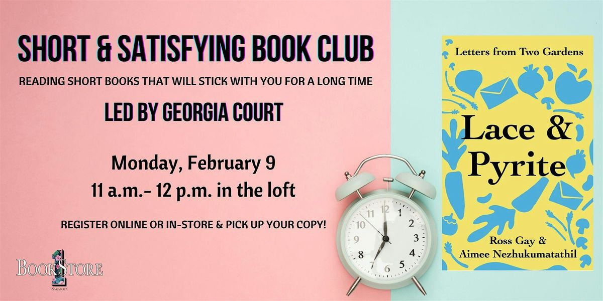 Short & Satisfying Book Club: "Lace & Pyrite: Letters from Two Gardens"