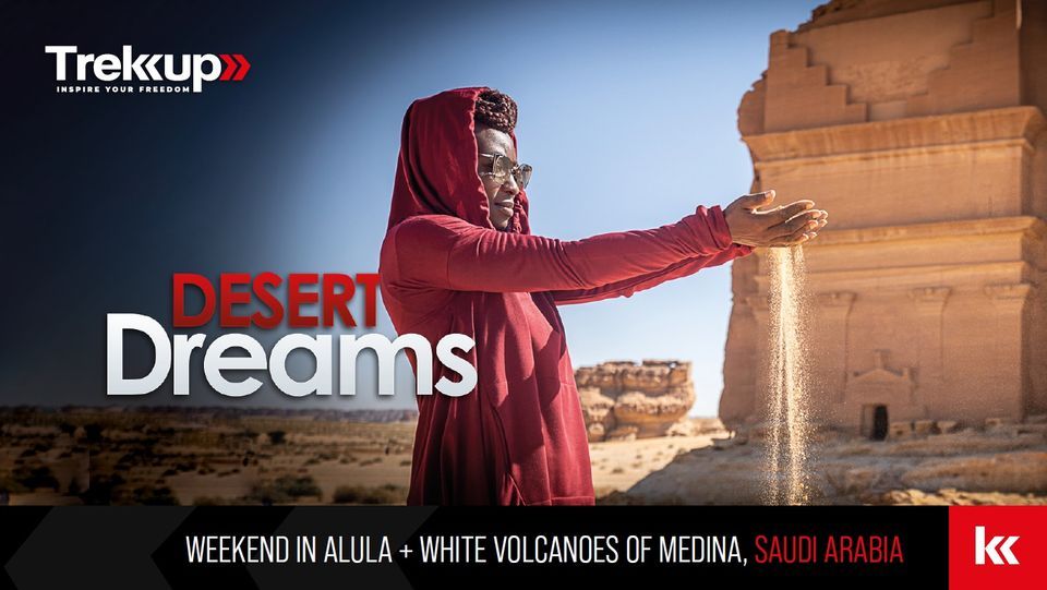 Desert Dreams | Weekend in Alula + White Volcanoes of Medina, Saudi Arabia