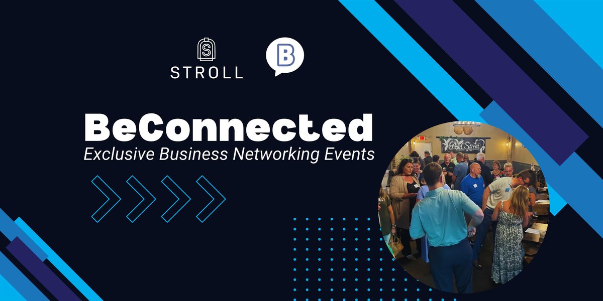 BeConnected: Exclusive Business Networking Event Series