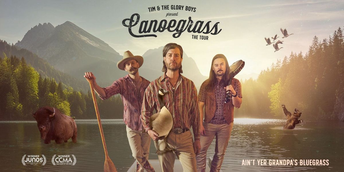 TIM & THE GLORY BOYS present CANOEGRASS: The Tour