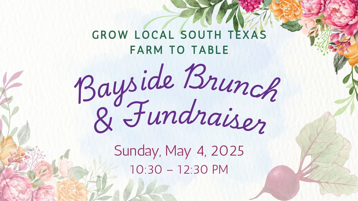 Grow Local South Texas Farm to Table Bayside Brunch & Fundraiser