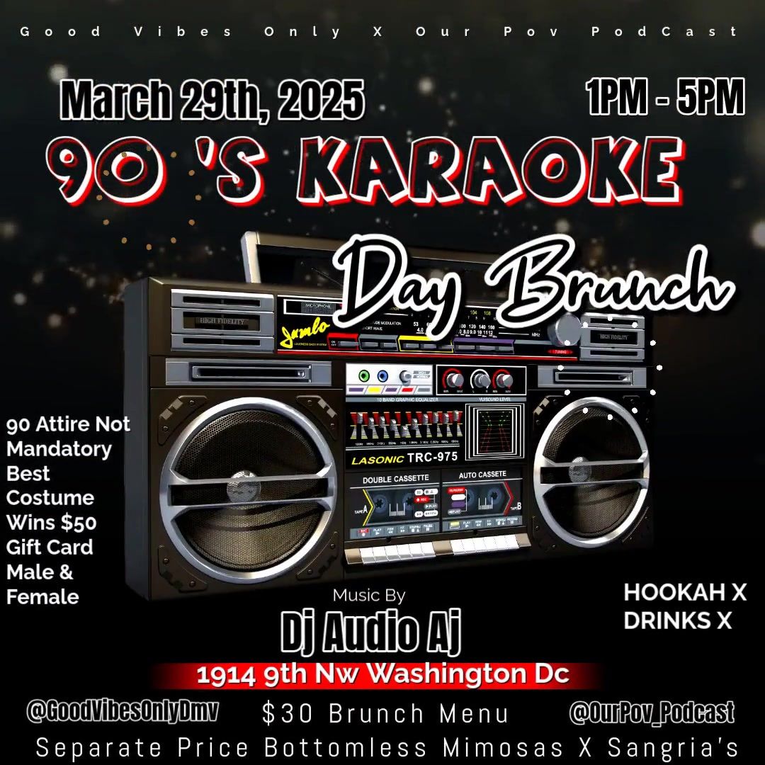 Good Vibes Only DMV Present 90's Karaoke Brunch  