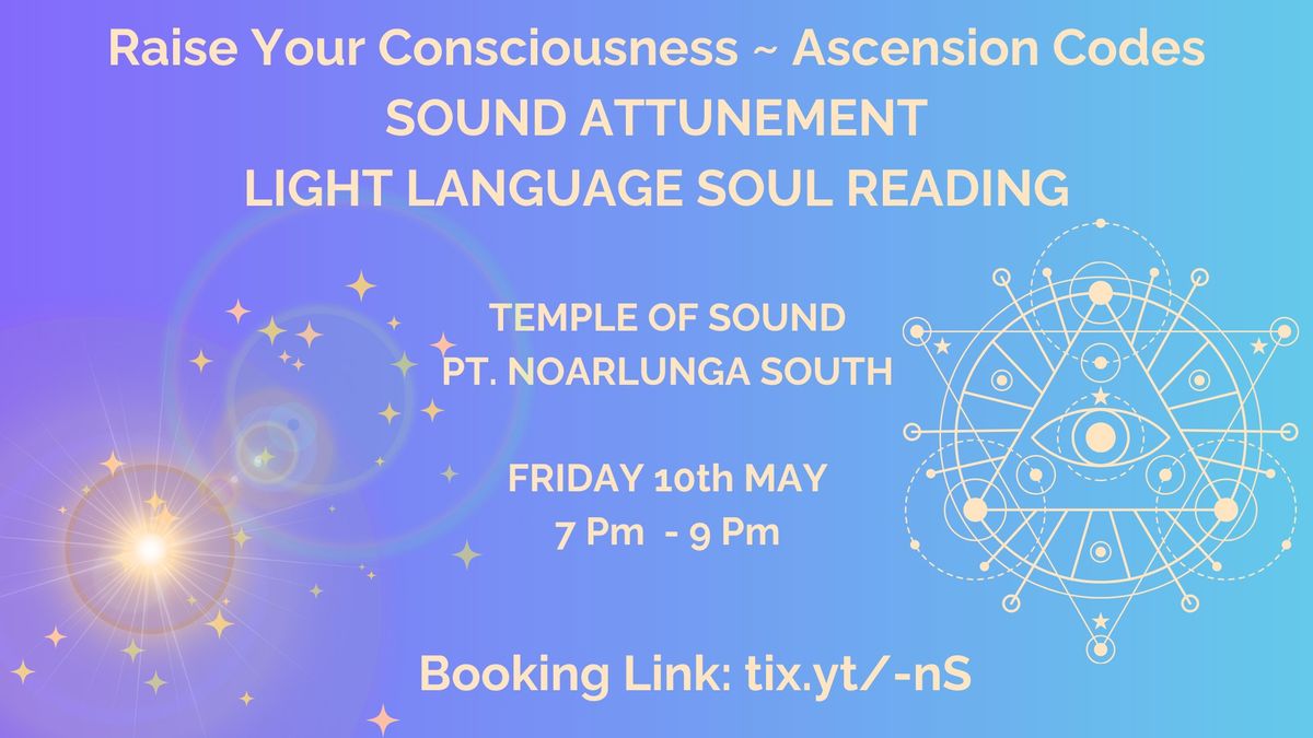 Raise Your Consciousness Ascension Codes ~ Sound + Light Language Reading ~ Fri 10th May