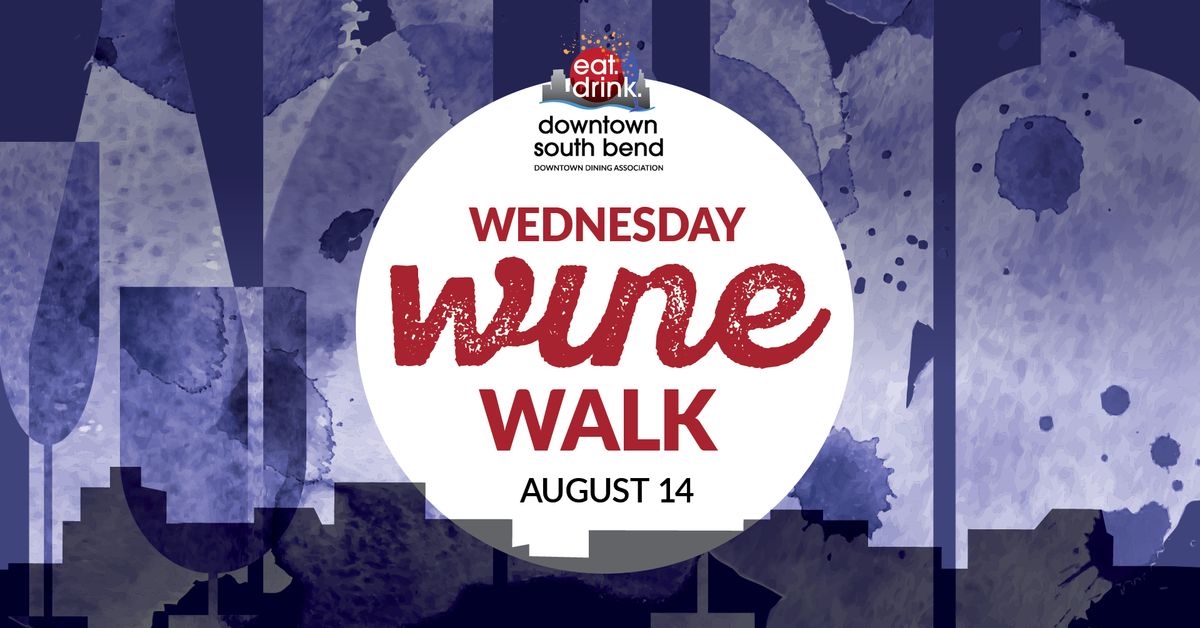 Wednesday Wine Walk - August 14, 2024