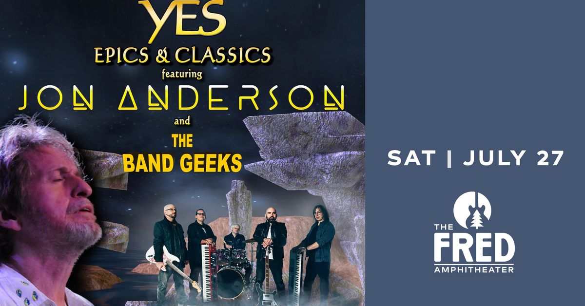 YES Epics & Classics featuring Jon Anderson and the Band Geeks