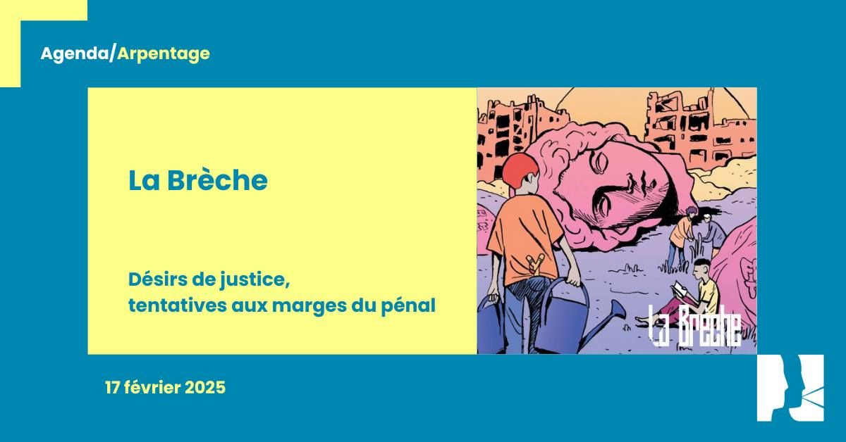  [Arpentage] 17.02.25 | La Br\u00e8che : D\u00e9sirs de justice, tentatives aux marges du p\u00e9nal