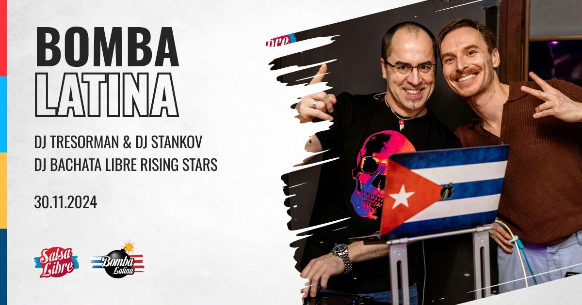 Bomba Latina 30.11 feat DJ Tresorman, Stankov, Bachata Libre Rising Stars