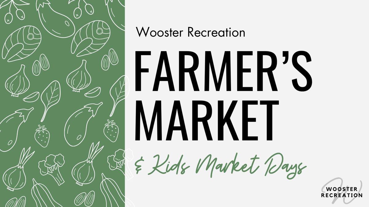 Wooster Recreation Farmer's Market & Kids Market Days