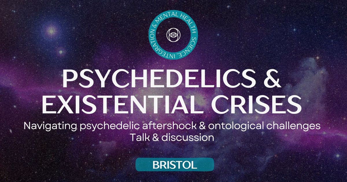 Psychedelics & Existential Crises: Navigating Psychedelic Aftershock (Talk & Discussion)