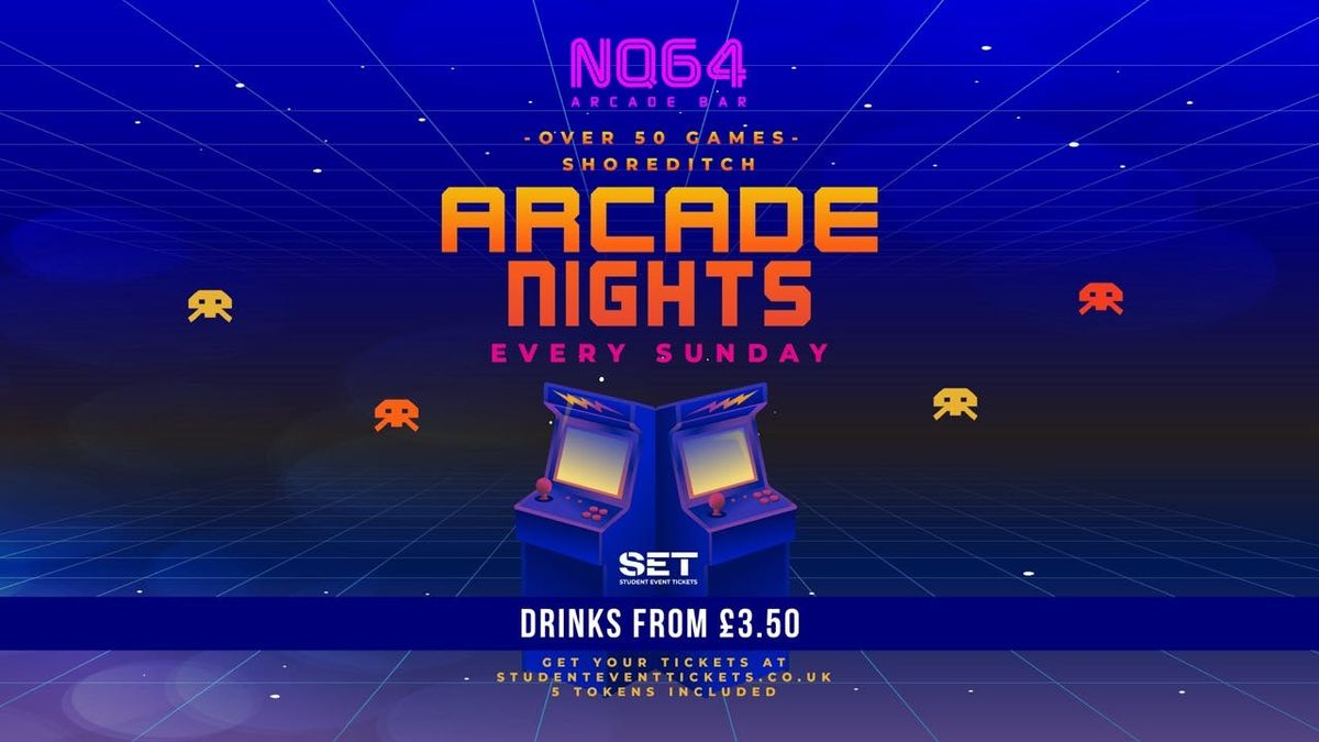 ARCADE NIGHT @ NQ64 SHOREDITCH - Sunday 7th September