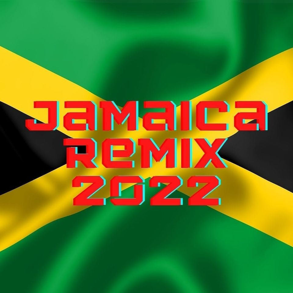 JAMAICA REMIX 2022