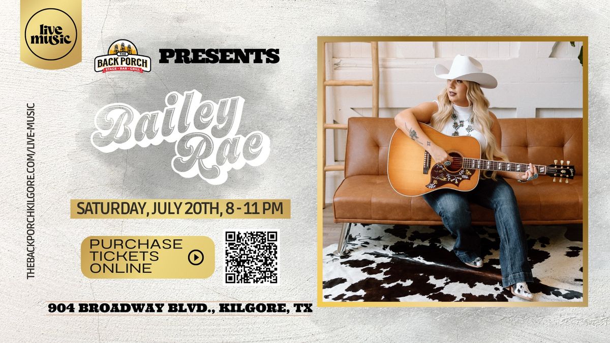 Texas CMA Artist Bailey Rae performs LIVE at The Back Porch!!