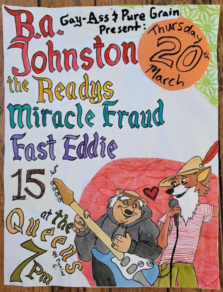 B.A JOHNSON W\/ THE READYS\/MIRACLE FRAUD\/FAST EDDIE @ THE QUEENS