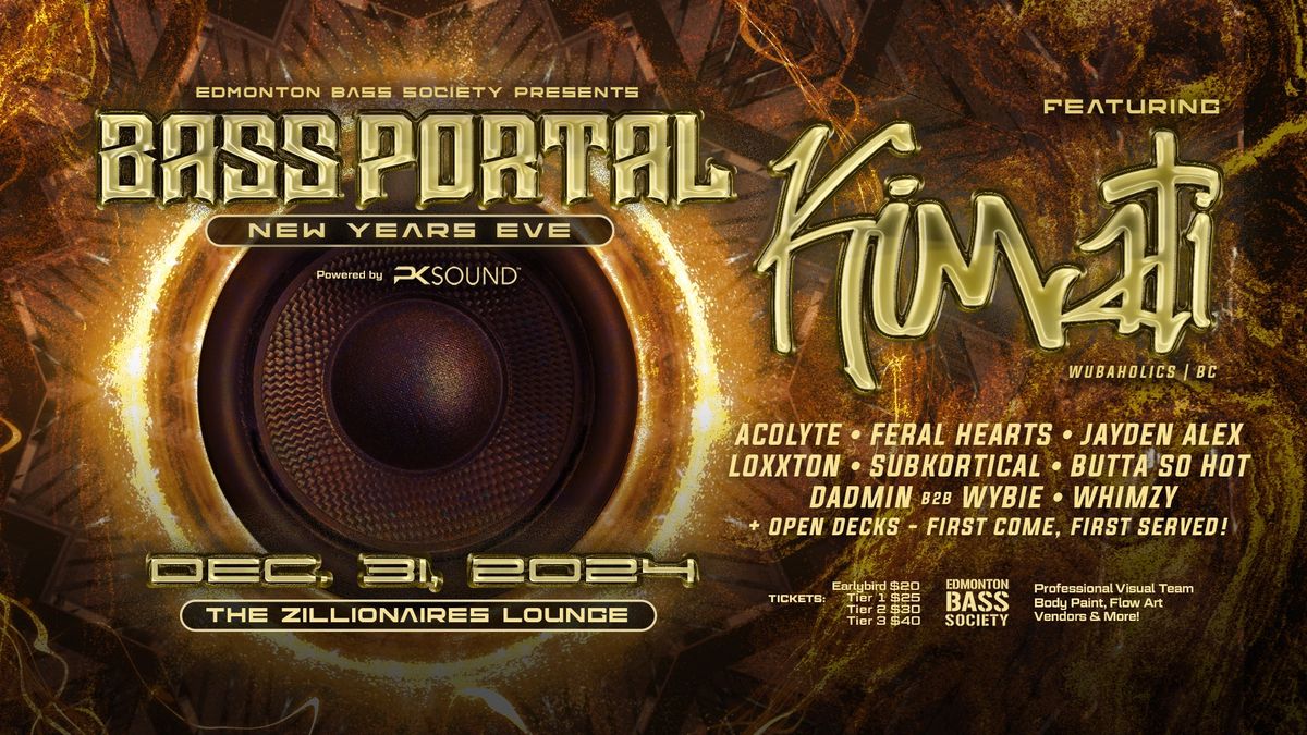 Edmonton Bass Society Presents: BASS PORTAL NYE featuring KIMATI