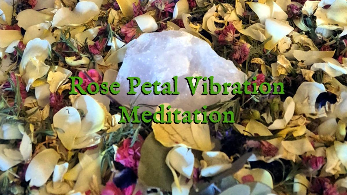 Rose Petal Vibration Meditation