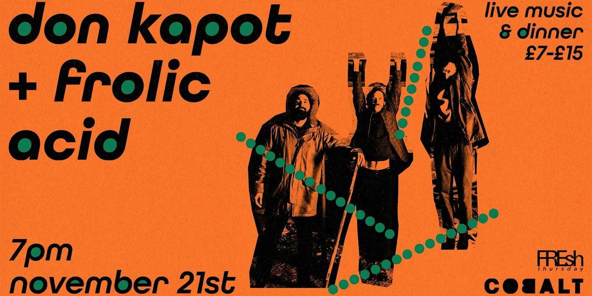 Fresh Thursday \/\/ Don Kapot + Frolic Acid