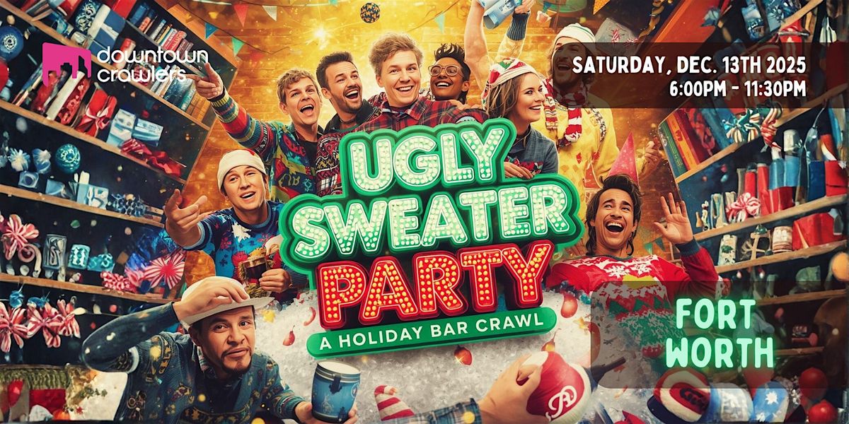 Ugly Sweater Holiday Bar Crawl - Fort Worth