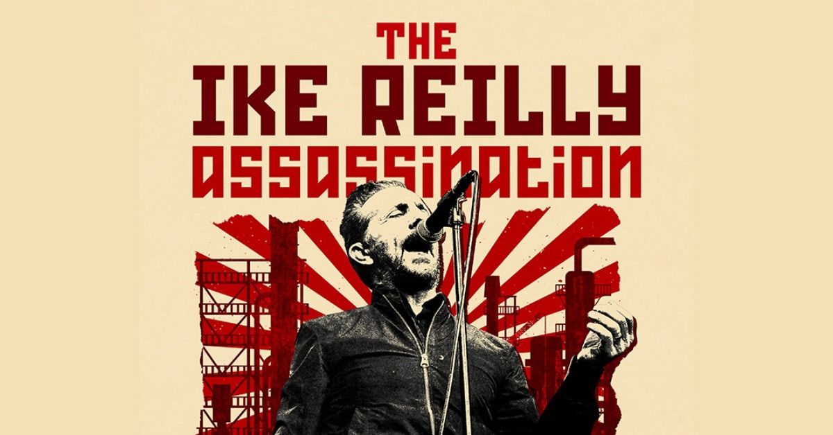 The Ike Reilly Assassination