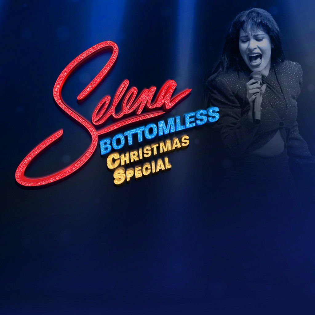 SELENA's Bottomless Christmas Special