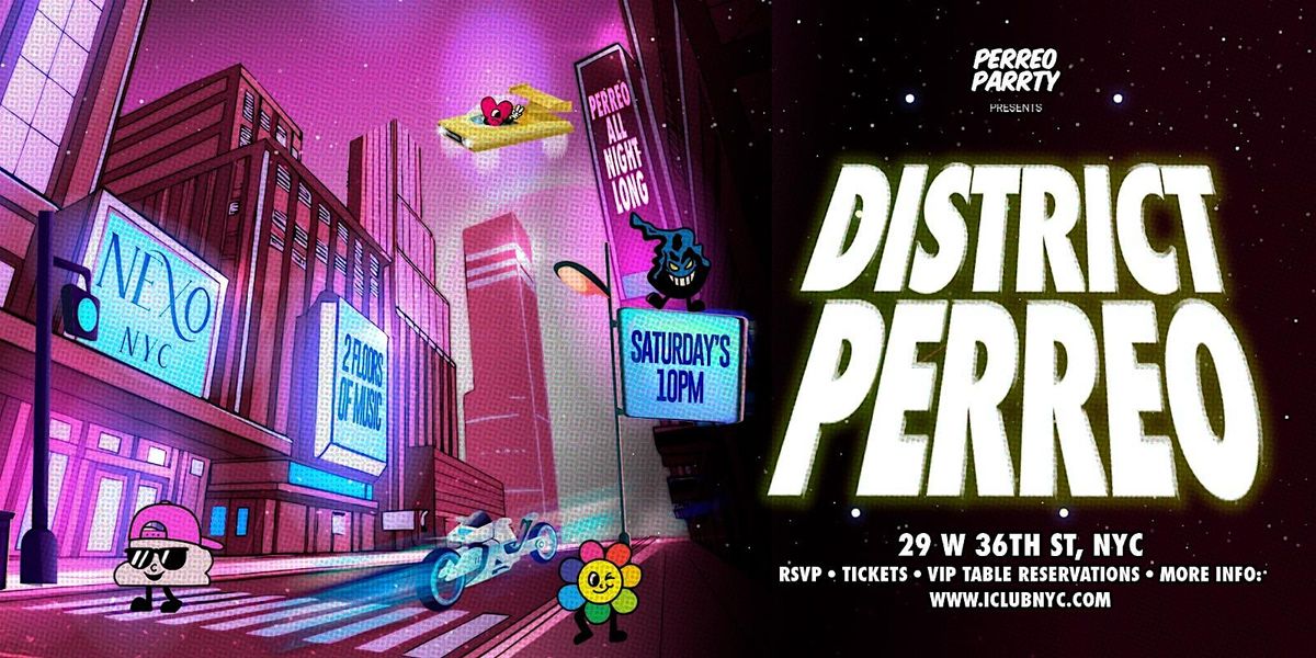 05\/16 DISTRICT PERREO - Latin Reggaeton Dance Party @ NEXO NYC