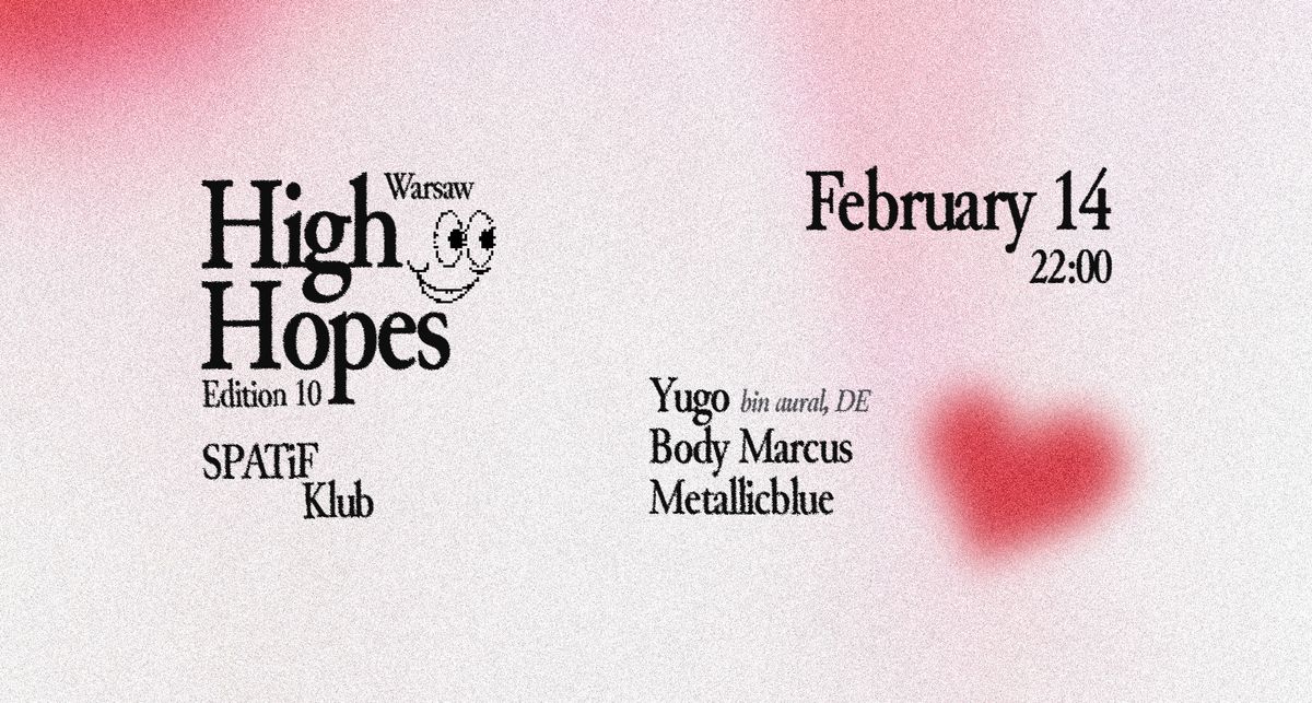 \ud83d\udc97HIGH HOPES w.\/ Yugo[DE], Body Marcus, Metallicblue I SPATiF Klub