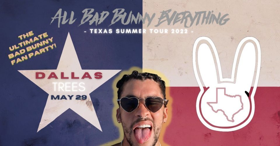 ALL BAD BUNNY EVERYTHING - TEXAS SUMMER TOUR 2022