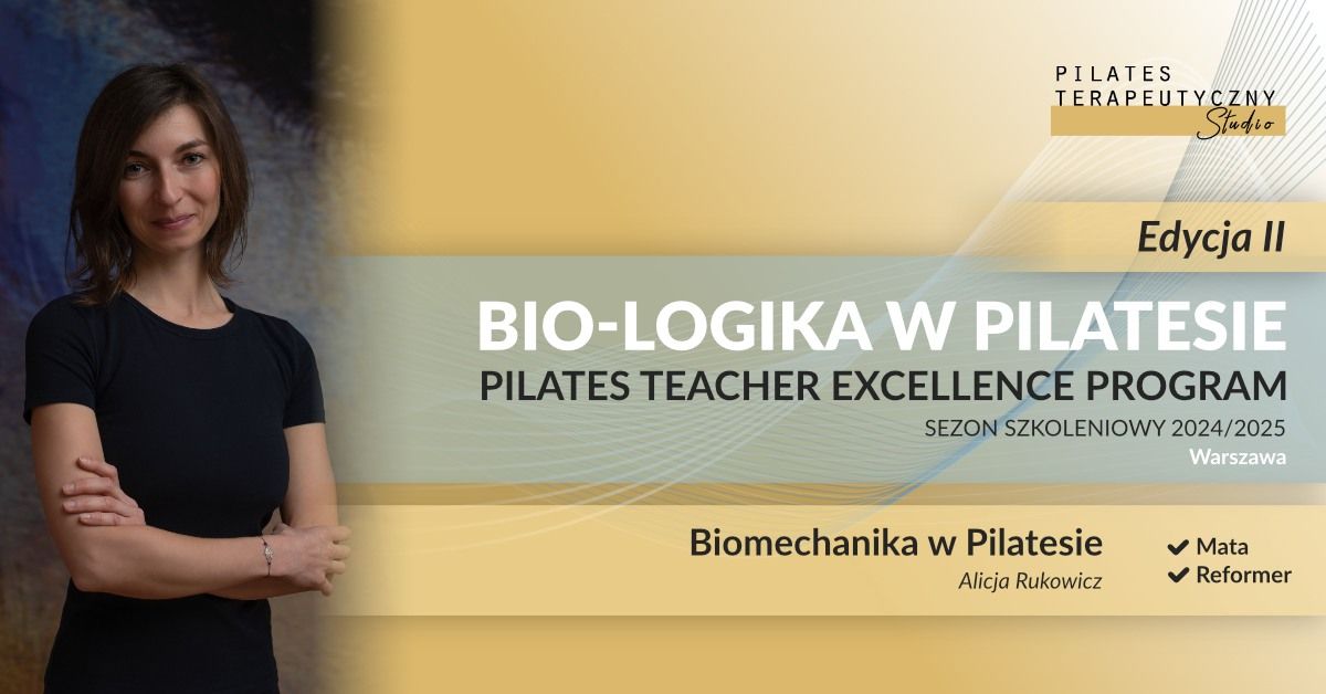 Biomechanika w Pilatesie : warsztat w ramach Kursu dla Instruktor\u00f3w \u201eBio-logika w Pilatesie\u201d