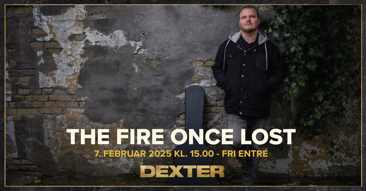 Fredagsbar Live: The Fire Once Lost (fri entr\u00e9) - Dexter, Odense