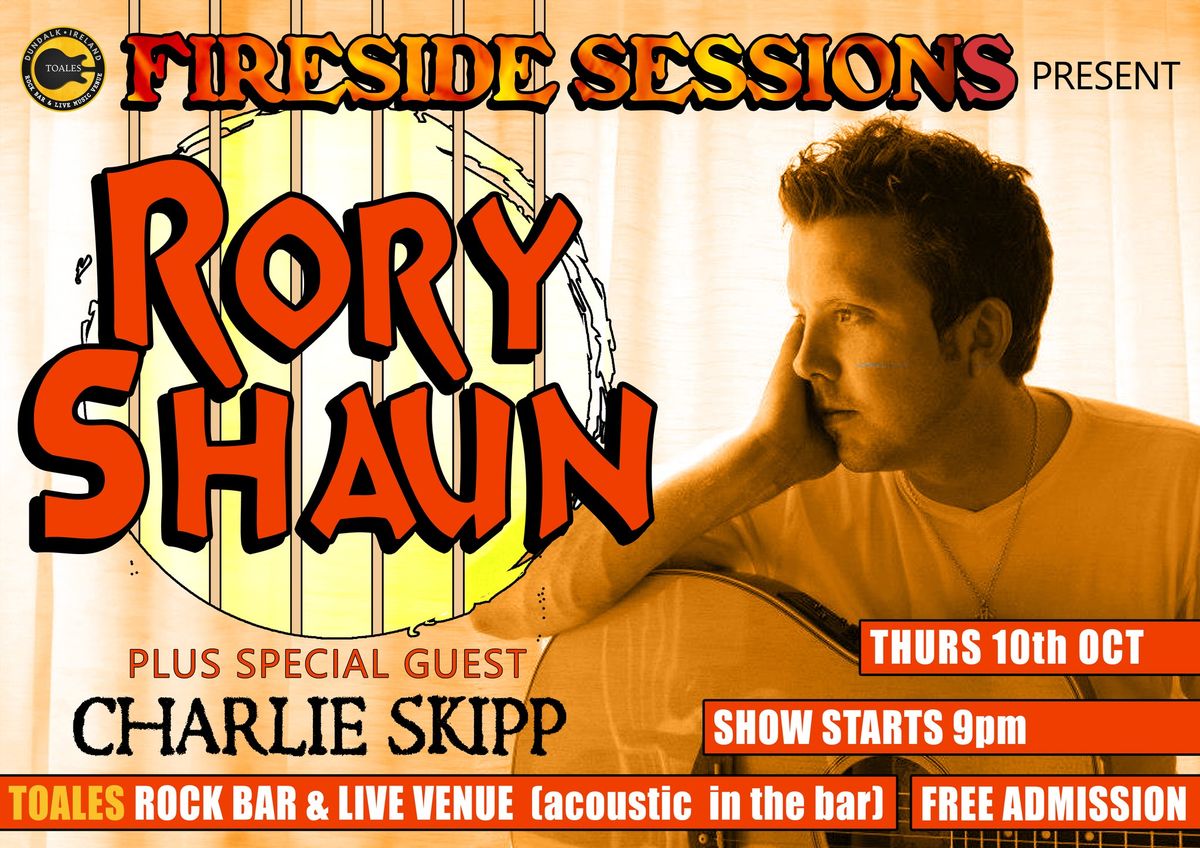 Fireside Sessions Present Rory Shaun + Charlie Skipp - Thu 10 Oct @ 9pm - Toales, Dundalk - FREE!