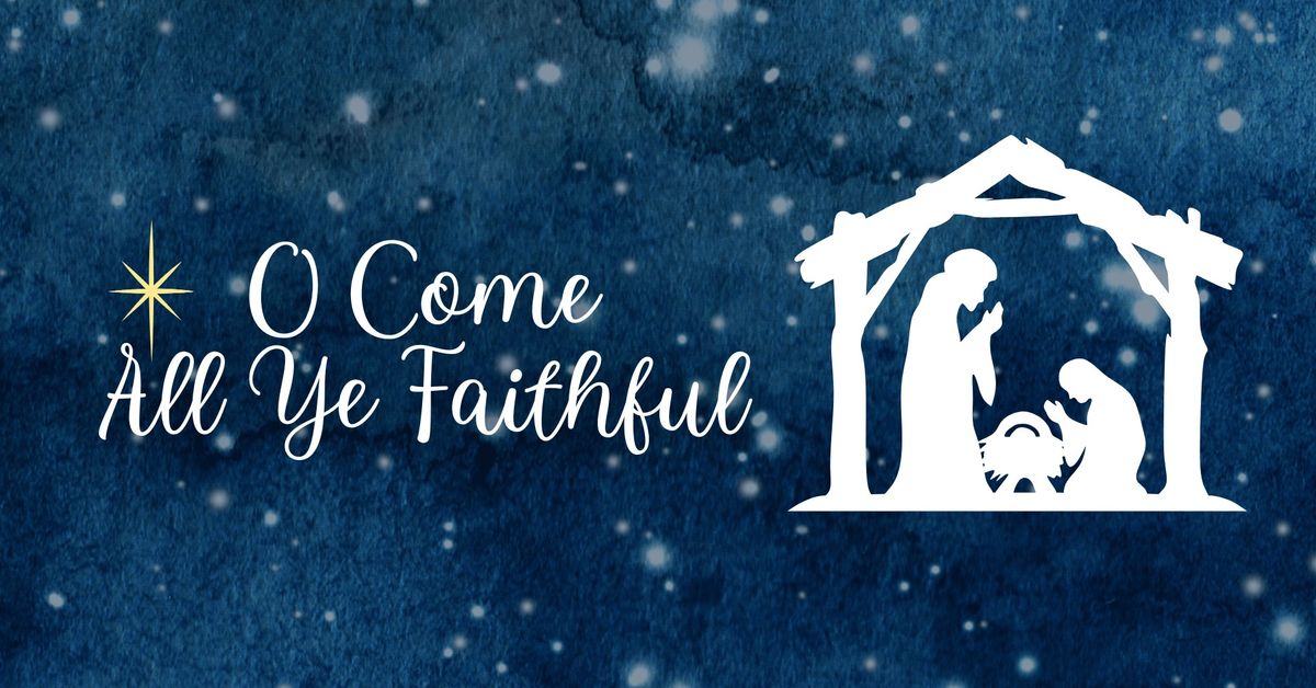 O Come All Ye Faithful Advent Outdoor Event