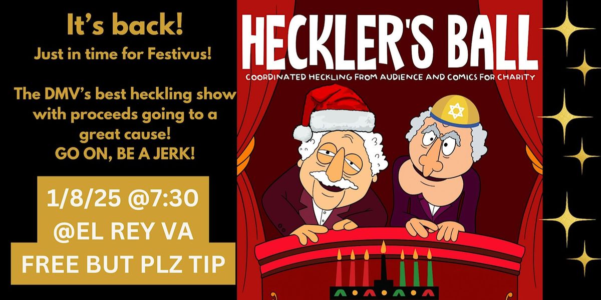 HECKLER'S BALL! Coordinated heckling for charity!