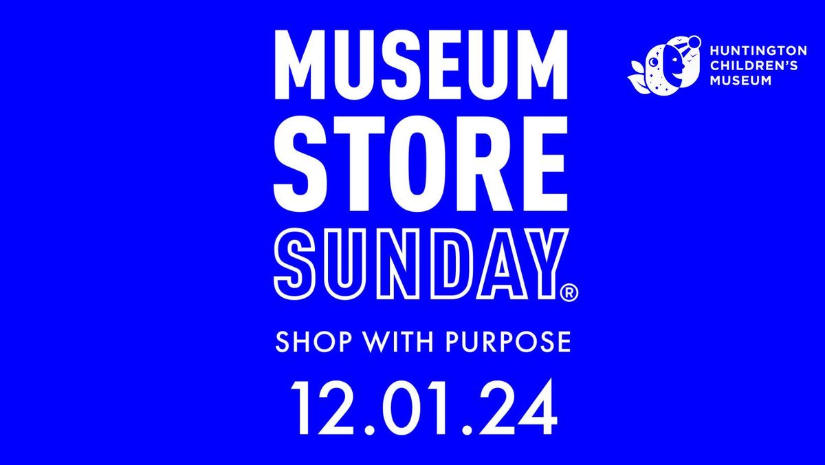 Museum Store Sunday at Huntington Children's Museum: Shop with Purpose