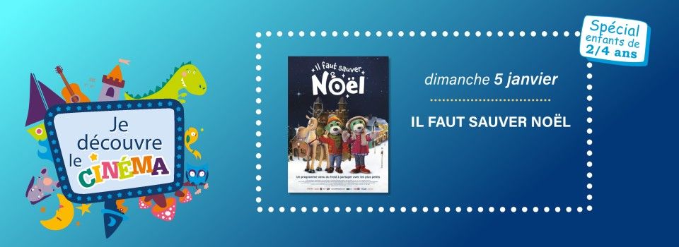 Je d\u00e9couvre le cin\u00e9ma - IL FAUT SAUVER NOEL